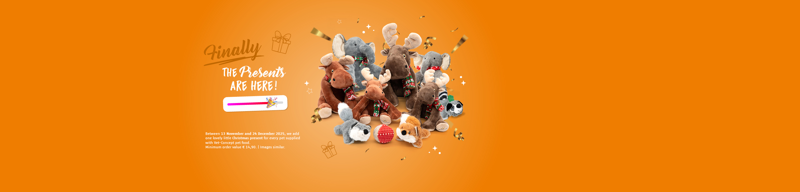 Endlich! Die Geschenke sind da. In der Zeit vom 13.11. - 24.12.2025 schenken wir jedemTier, das von Vet-Concept ganzjährig versorgt wird, einmalig ein liebevolles Weihnachtsgeschenk.