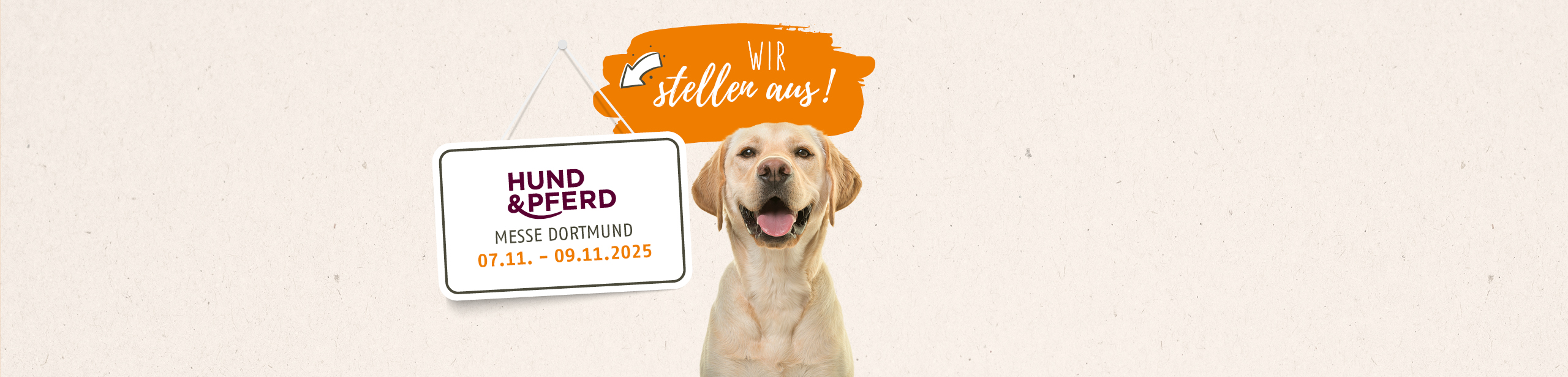 Wir stellen aus: vom 07. - 09.11.2025 auf der Hund & Pferd in Dortmund.