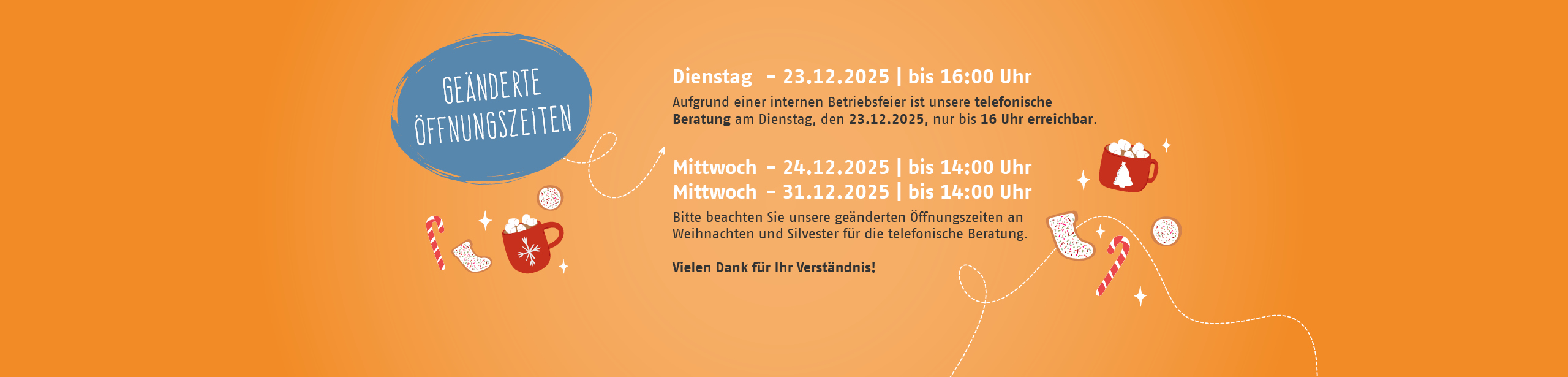Aufgepasst. Ge&auml;nderte &Ouml;ffnungszeiten am 23.12, 24.12. und 31.12.2025. Vielen Dank f&uuml;r Ihr Verst&auml;ndnis.