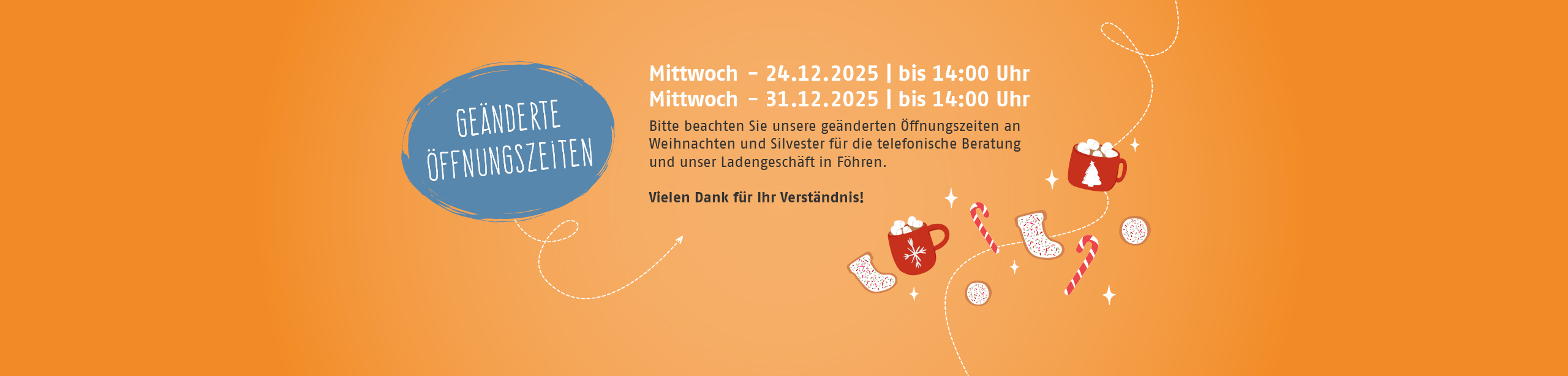 Aufgepasst. Ge�nderte �ffnungszeiten vom 24.12. und 31.12.2025. Vielen Dank f�r Ihr Verst�ndnis.