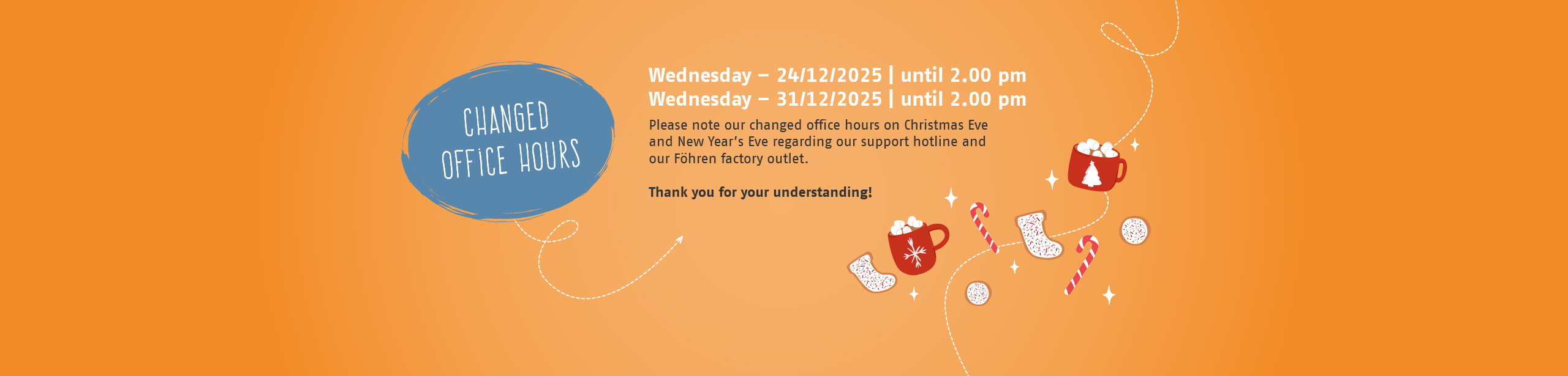 Aufgepasst. Ge�nderte �ffnungszeiten vom 24.12. und 31.12.2025. Vielen Dank f�r Ihr Verst�ndnis.