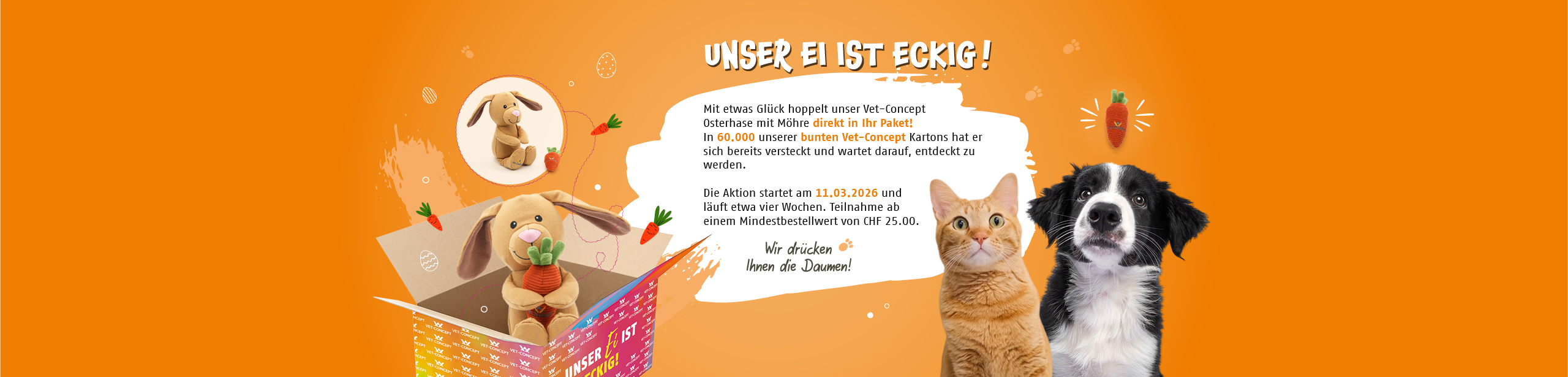 Unser Ei ist Eckig! Unsere Osteraktion startet am 11.03.2026. Mit etwas Gl�ck hoppelt unser Osterhase direkt in Ihr Paket.