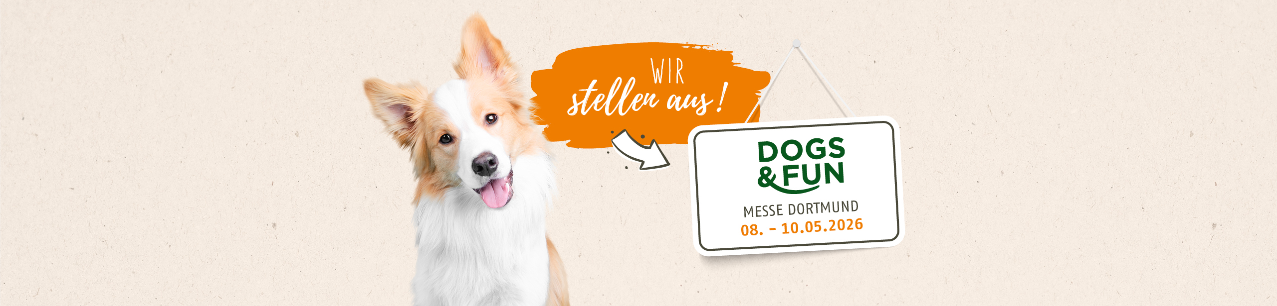 Wir stellen aus: Auf der Dogs & Fun in Dortmund vom 08. - 10.05.2026.
