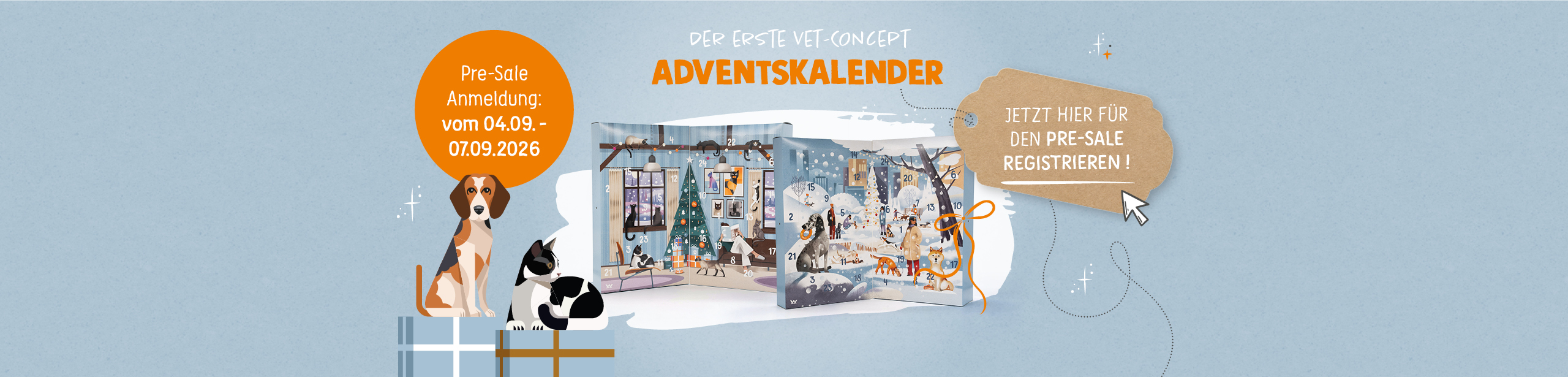 Der Vet-Concept Adventskalender. Vom 04.09. bis einschlie�lich 07.09.2026 k�nnen Sie sich f�r unseren exklusiven Pre-Sale registrieren.