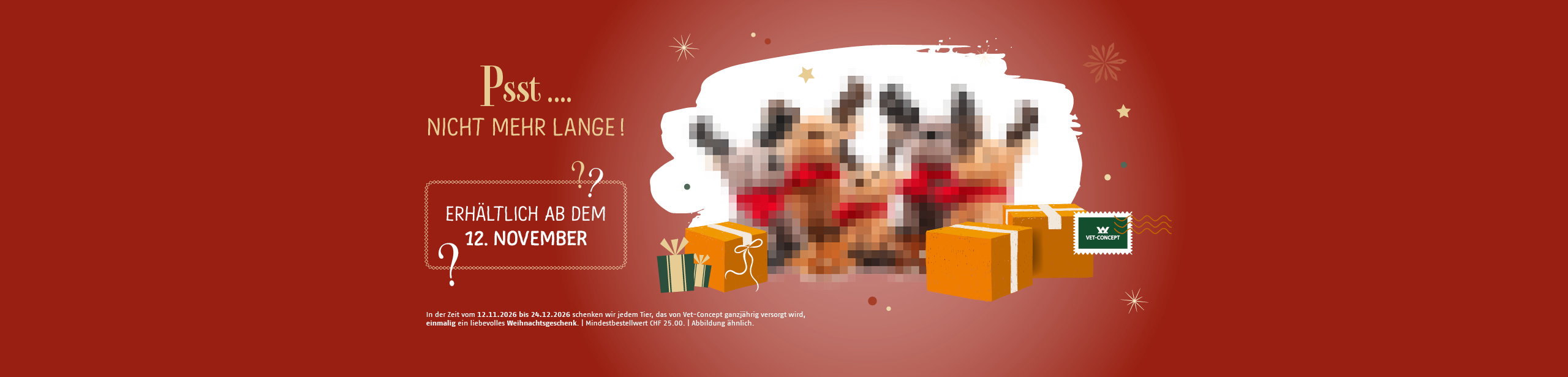 Psst…Nicht mehr lange. Die Weihnachtsgeschenke sind ab dem 12.11.2026 erh�ltlich.
